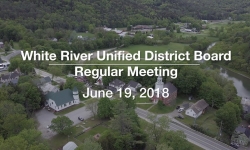 White River Unified District Board - June 19, 2018