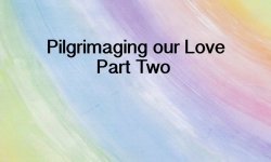 Your Spark of Humanity - Pilgrimaging our Love Part Two