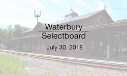 Waterbury Municipal Meeting - July 30, 2018 - Selectboard