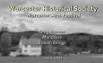 Worcester Historical Society - Worcester Arts Festival Part 3 6/8/2024