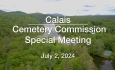 Calais Cemetery Commission - Special Meeting July 2, 2024 [CCC]