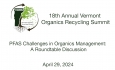 Vermont Organics Recycling Summit - PFAS Challenges in Organics Management: A Roundtable Discussion 4/29/2024