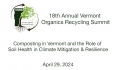 Vermont Organics Recycling Summit - Composting in VT & the Role of Soil Health in Climate Mitigation & Resilience 4/29/2024