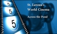 St. Laveau's World Cinema - Across the Pond